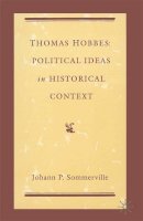 Johann P. Sommerville - Thomas Hobbes: Political Ideas in Historical Context - 9780333495995 - KSK0000763