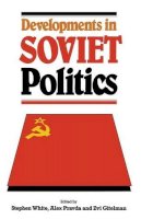 Stephen White (Ed.) - Developments in Soviet Politics - 9780333527436 - V9780333527436