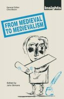 John Simons (Ed.) - From Medieval to Medievalism - 9780333532744 - V9780333532744