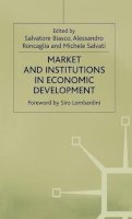 Salvatore . Ed(S): Biasco - Market and Institutions in Economic Development: Essays in Honour of Paolo Sylos Labini - 9780333553411 - V9780333553411