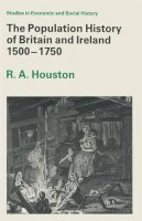 R. A. Houston - The Population History of Britain and Ireland 1500-1750 (Studies in Economic and Social History) - 9780333565643 - KKD0004758