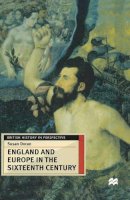 Susan Doran - England and Europe in the Sixteenth Century (British History in Perspective) - 9780333567753 - V9780333567753