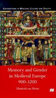 Professor Elisabeth M. C. Van Houts - Memory and Gender in Medieval Europe, 900-1200 (Medieval Culture & Society S.) - 9780333568590 - V9780333568590