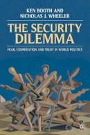 Ken Booth - Security Dilemma: Fear, Cooperation, and Trust in World Politics - 9780333587454 - V9780333587454