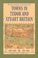 Sybil Jack - Towns in Tudor and Stuart Britain - 9780333610831 - V9780333610831