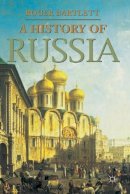 Roger Bartlett - A History of Russia (Palgrave Essential Histories) - 9780333632642 - V9780333632642