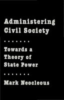 M. Neocleous - Administering Civil Society - 9780333658543 - V9780333658543