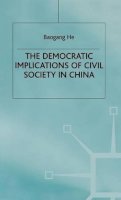B. He - The Democratic Implications of Civil Society in China - 9780333673676 - V9780333673676