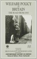 Rodney Lowe (Ed.) - Welfare Policy in Britain: The Road from 1945 (Contemporary History in Context) - 9780333675137 - V9780333675137