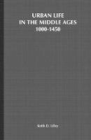 Keith D. Lilley - Urban Life in the Middle Ages: 1000-1450 (European Culture and Society) - 9780333712498 - V9780333712498