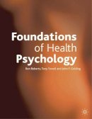 Ron Roberts - Foundations of Health Psychology - 9780333738580 - V9780333738580