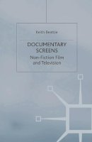 Keith Beattie - Documentary Screens: Non-Fiction Film and Television - 9780333741177 - V9780333741177