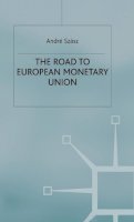 André Szász - The Road to European Monetary Union. A Political and Economic History.  - 9780333749739 - V9780333749739