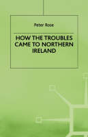  - How the Troubles Came to Northern Ireland (Contemporary History in Context) - 9780333753460 - KSG0032643