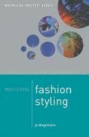 Jo Dingemanns - Mastering Fashion Styling (Palgrave Master) (Palgrave Master Series) - 9780333770924 - V9780333770924