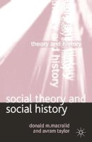 Macraild, Donald M., Taylor, Avram - Social Theory and Social History (Theory and History) - 9780333947470 - V9780333947470