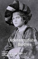 Naomi Segal (Ed.) - Indeterminate Bodies - 9780333949696 - V9780333949696