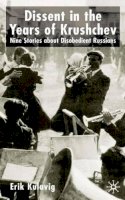 E. Kulavig - Dissent in the Years of Krushchev: Nine Stories about Disobedient Russians - 9780333990377 - V9780333990377
