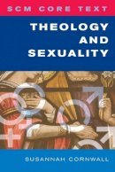 Susannah Cornwall - SCM Core Text Theology and Sexuality - 9780334045304 - V9780334045304