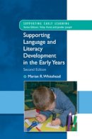 Marian Whitehead - Supporting Language and Literacy Development in the Early Years - 9780335234271 - V9780335234271