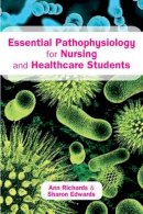 Ann Richards - Essential Pathophysiology for Nursing and Healthcare Students - 9780335238323 - V9780335238323