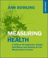 Ann Bowling - Measuring Health: A Review of Subjective Health, Well-Being and Quality of Life Measurement Scales - 9780335261949 - V9780335261949