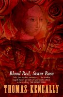 Thomas Keneally - Blood Red, Sister Rose - 9780340546512 - V9780340546512