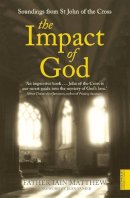 Iain Matthew - The Impact of God: Soundings from St John of the Cross - 9780340612576 - V9780340612576