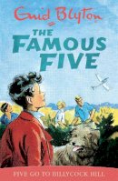 Enid Blyton - Five Go to Billycock Hill (Famous Five Classic) - 9780340681213 - 9780340681213