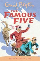 Enid Blyton - Five Get Into a Fix (Famous Five Classic) - 9780340681220 - 9780340681220