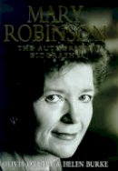 O'leary, Olivia & Burke, Helen - Mary Robinson: The Authorised Biography - 9780340717387 - KAC0001272