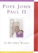 Anthony Chiffolo - Pope John Paul II: In My Own Words - 9780340722404 - KTM0004651