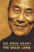 The Dalai Lama - An Open Heart: Practising Compassion in Everyday Life - 9780340794319 - KAK0000452