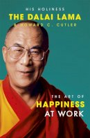 Dalai Lama - The Art Of Happiness At Work - 9780340831205 - V9780340831205