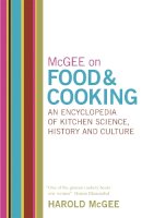 Harold McGee - McGee on Food and Cooking: An Encyclopedia of Kitchen Science, History and Culture - 9780340831496 - V9780340831496