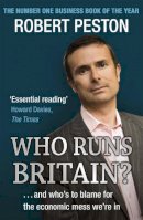Robert Peston - Who Runs Britain?: ...and who´s to blame for the economic mess we´re in - 9780340839447 - KRF0006669