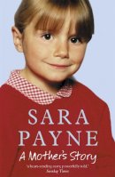 Sara Payne - Sara Payne: A Mother´s Story - 9780340862780 - KNW0007344