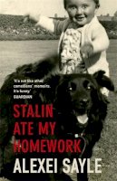 Alexei Sayle - Stalin Ate My Homework - 9780340919590 - V9780340919590