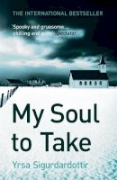 Yrsa Sirdardottir - My Soul to Take: Thora Gudmundsdottir Book 2 - 9780340920664 - 9780340920664