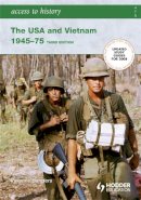 Vivienne Sanders - Access to History: The USA and Vietnam 1945-75 3rd Edition - 9780340929308 - V9780340929308