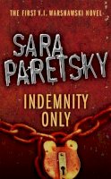 Sara Paretsky - Indemnity Only: V.I. Warshawski 1 - 9780340935125 - V9780340935125