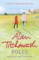 Alan Titchmarsh - Folly: The gorgeous family saga by bestselling author and national treasure Alan Titchmarsh - 9780340936870 - KOG0001773