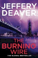 Jeffery Deaver - The Burning Wire: Lincoln Rhyme Book 9 - 9780340937303 - KSS0014485