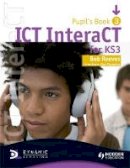 Bob Reeves - ICT InteraCT for Key Stage 3 Pupil´s Book 3 - 9780340940990 - V9780340940990