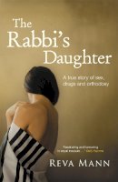 Reva Mann - The Rabbi´s Daughter: A True Story of Sex, Drugs and Orthodoxy - 9780340943670 - V9780340943670