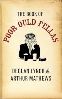 Lynch, Declan; Mathews, Arthur - The Book of Poor Ould Fellas - 9780340951330 - KMK0025337