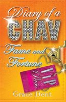 Grace Dent - Diary of a Chav: Fame and Fortune: Book 5 - 9780340970645 - KNW0005879