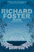 Richard Foster - Prayer: Finding the Heart´s True Home - 9780340979273 - V9780340979273