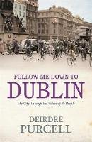 Deirdre Purcell - Follow Me Down to Dublin - 9780340992876 - KMK0025016