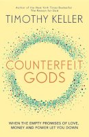 Timothy Keller - Counterfeit Gods: When the Empty Promises of Love, Money and Power Let You Down - 9780340995082 - V9780340995082
